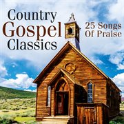 Country gospel classics: 25 songs of praise cover image