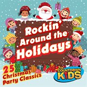 Rockin' around the holidays: 25 christmas party classics cover image