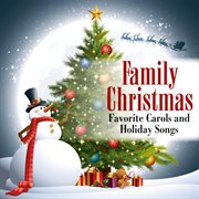 Family christmas: favorite carols and holiday songs cover image