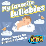 My favorite lullabies - sleepy songs for babies and toddlers cover image