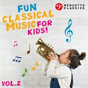 Fun classical music for kids! (vol. 2) cover image
