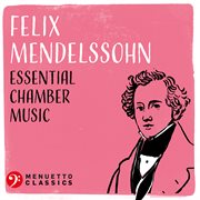 Felix mendelssohn: essential chamber music cover image
