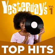 Yesterday's Top Hits, Vol. 1
