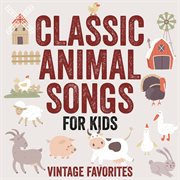 Classic animal songs for kids (vintage favorites) cover image