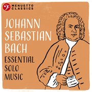 Johann sebastian bach: essential solo music cover image
