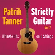 Strictly guitar: ultimate hits on 6 strings, vol. 2 cover image