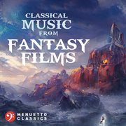 Classical music from fantasy films cover image