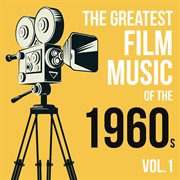 The greatest film music of the 1960s, vol. 1 cover image