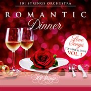 Romantic dinner: love songs to wine & dine, vol. 1 cover image