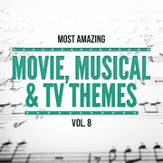 Most amazing movie, musical & tv themes, vol.8 cover image
