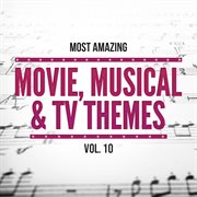 Most amazing movie, musical & tv themes, vol.10 cover image