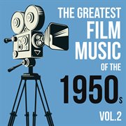 The greatest film music of the 1950s, vol. 2 cover image