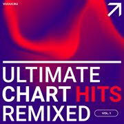 Ultimate chart hits remixed, vol. 1 cover image