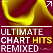 Ultimate chart hits remixed, vol. 4 cover image