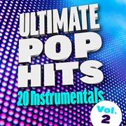 Ultimate pop hits: 20 instrumentals, vol. 2 cover image