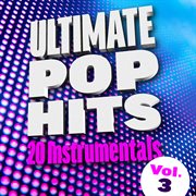 Ultimate pop hits: 20 instrumentals, vol. 3 cover image