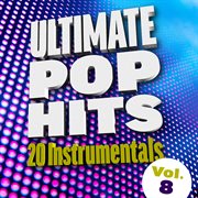 Ultimate pop hits: 20 instrumentals, vol. 8 cover image