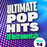 Ultimate pop hits: 20 instrumentals, vol. 14 cover image