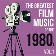 The greatest film music of the 1980s (vol.1) cover image