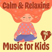 Calm & relaxing music for kids, vol. 1 cover image