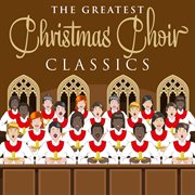 The greatest christmas choir classics cover image