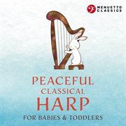 Peaceful classical harp for babies & toddlers cover image