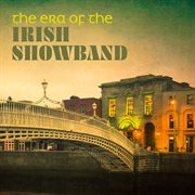 The era of the irish showband cover image
