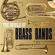 The World of Brass Bands cover image