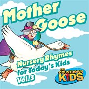 Mother Goose Nursery Rhymes for Today's Kids, Vol. 3 cover image