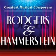 Greatest Musical Composers : Rodgers & Hammerstein cover image