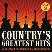 Country's greatest hits : 50 all time classics. Vol. 2 cover image