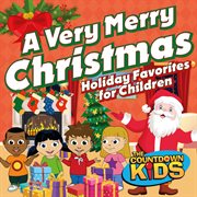 A very merry Christmas : holiday favorites for children cover image