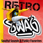 Retro Swag : Soulful Sounds and Funky Favorites cover image