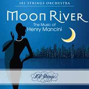 Moon River : The Music of Henry Mancini cover image