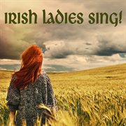 Irish Ladies Sing! cover image