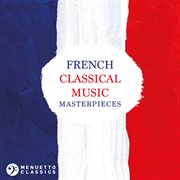 French Classical Music Masterpieces cover image