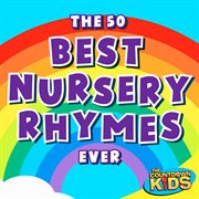 The 50 Best Nursery Rhymes Ever cover image