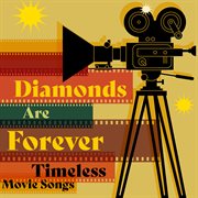 Diamonds Are Forever : Timeless Movie Songs cover image