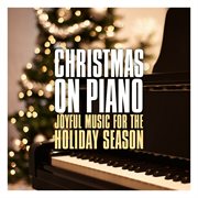 Christmas on Piano: Joyful Music for the Holiday Season cover image