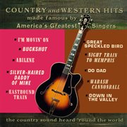 Country And Western Hits Made Famous By America's Greatest Singers (Remaster From The Original So cover image