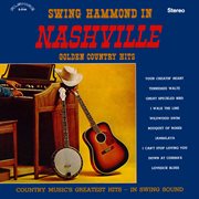 Swing Hammond In Nashville - Golden Country Hits (Remaster From The Original Alshire Tapes) : Golden Country Hits (Remaster from the Original Alshire Tapes) cover image