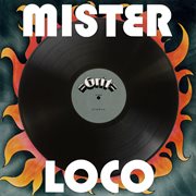 Mister Loco (2025 Remaster From The Original Grit Tapes) cover image