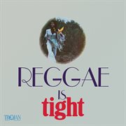 Reggae Is Tight (Expanded Version) cover image