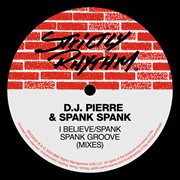 I Believe / Spank Spank Groove (Mixes) cover image