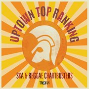 Uptown Top Ranking : Trojan Ska & Reggae Chartbusters cover image