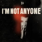 I'm Not Anyone cover image