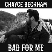 Bad For Me cover image