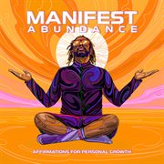 Manifest Abundance : Affirmations for Personal Growth cover image