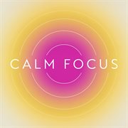 Calm Focus cover image