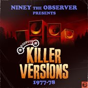 Niney The Observer Presents Killer Versions 1977 : 1978 cover image